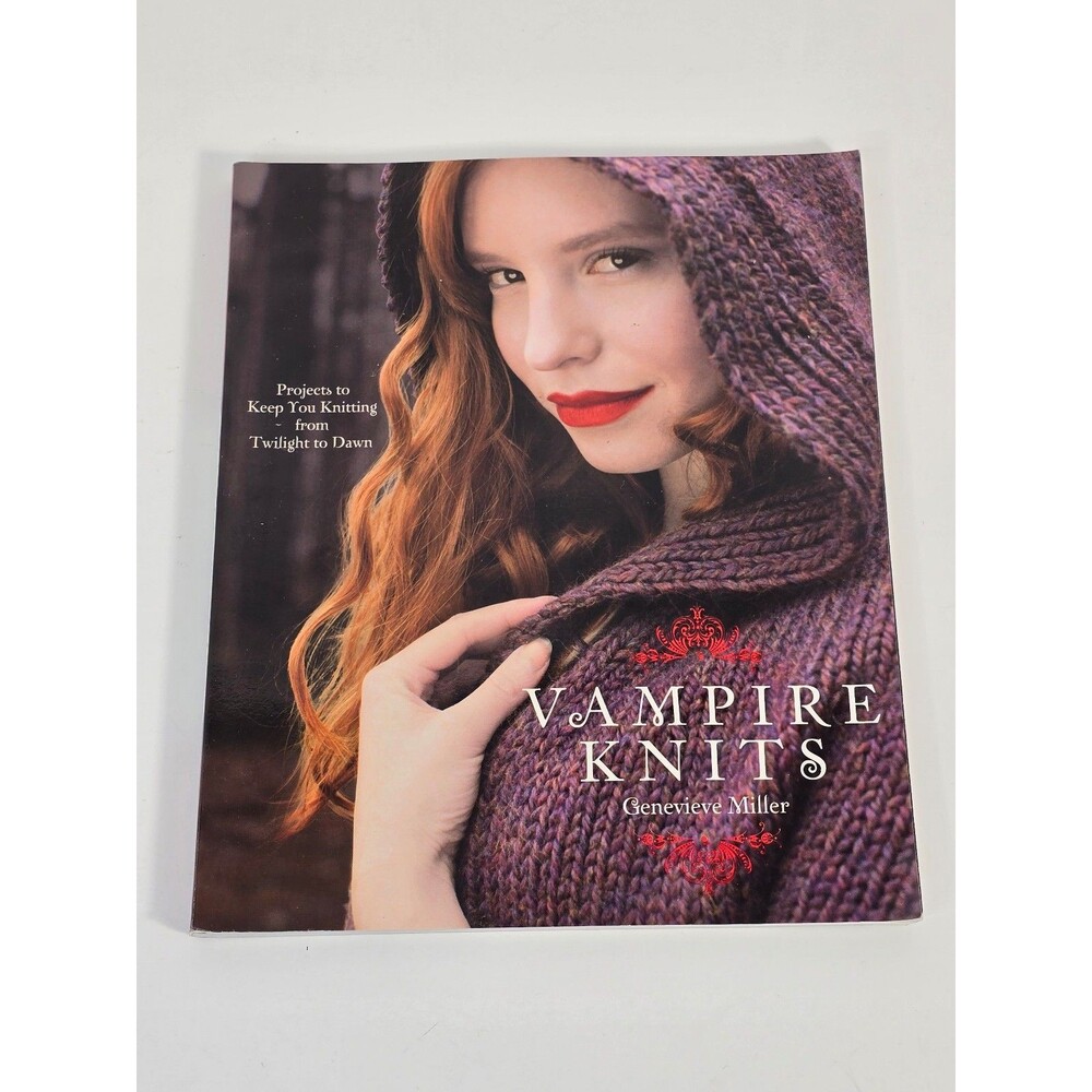 Vampire Knits: Projects to Keep You Knitting from Twilight to Dawn by Genevieve
